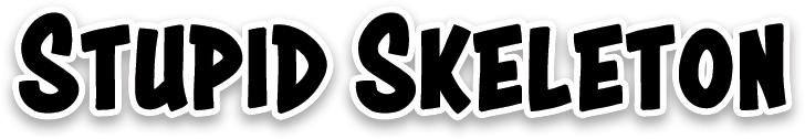 Stupid Skeleton