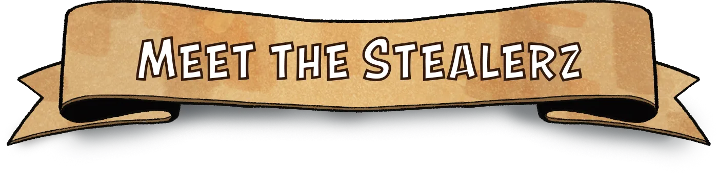 Meet the Stealerz